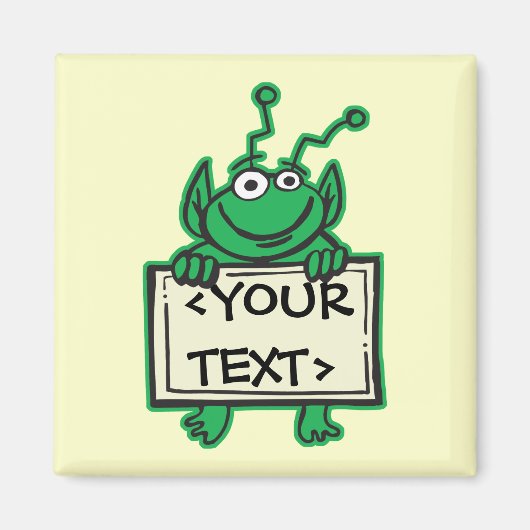 MARTIAN ALIEN HOLDING CUSTOM SIGN,<YOURTEXT> MAGNET (Vorne)
