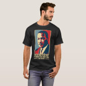 Martin Luther King Quote - Schwarzer Monat der Ges T-Shirt (Vorne ganz)