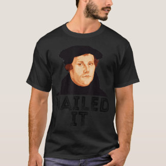 Martin Luther nagelte es 500. Reformation Day Prot T-Shirt