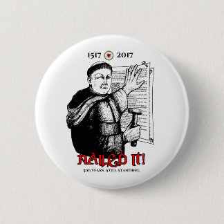 Martin Luther nagelte es! Button