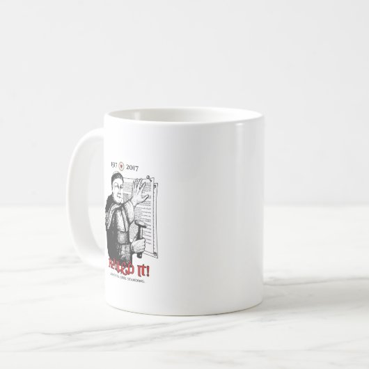 Martin Luther nagelte es! Kaffeetasse (Vorderseite Links)