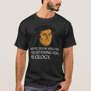 Martin Luther Reformation Da T-Shirt