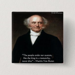 Martin Van Buren "Amerikaner leben" Weisheitsgesch Button