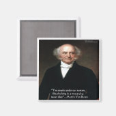 Martin Van Buren "Amerikaner leben" Weisheitsgesch Magnet (Vorderseite/Rückseite)