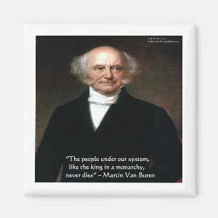 Martin Van Buren "Amerikaner leben" Weisheitsgesch Magnet