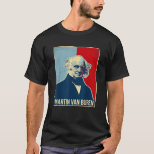 Martin Van Buren Präsident  T-Shirt