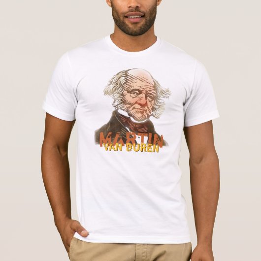 Martin van Buren T-Shirt (Vorderseite)