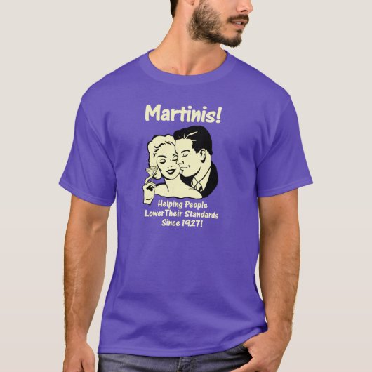 Martinis! Männer helfen, ihren Standard zu senken, T-Shirt (Vorderseite)