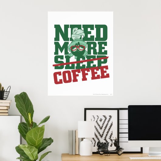 MARVIN THE MARTIAN™ - Mehr Kaffee brauchen Poster (Heimbüro)