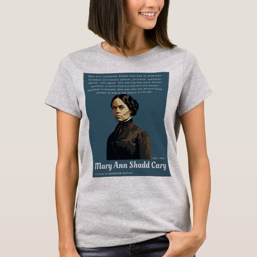 Mary Ann Shadd Cary - Figures in American History T-Shirt (Vorderseite)