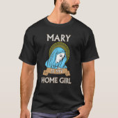 Mary ist mein hausgemachte Funny Katholic Shirt (Vorderseite)