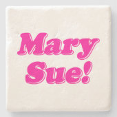 Mary Sue! Steinuntersetzer (Vorderseite)