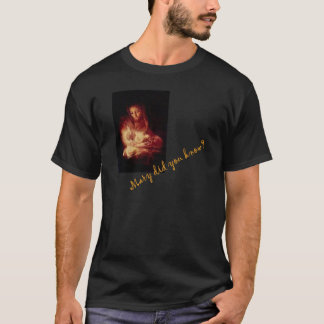 Mary wussten Sie? T-Shirt