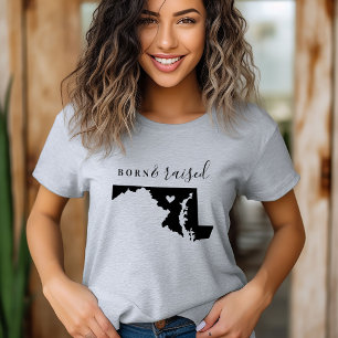 Maryland Geboren and Raised Staat T-Shirt