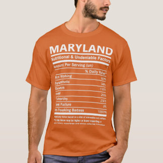 Maryland Name Maryland Nutritional and Undeniable T-Shirt