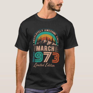 März 1973 Geburtstag Phantastisch seit März 1973 T-Shirt