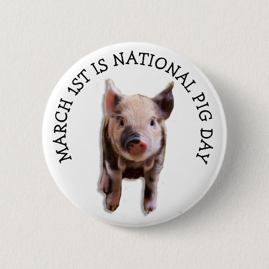März 1. National Pig Day Funny Holidays Button (Vorderseite)