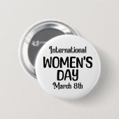 März 8 ist Internationaler Frauentag (IWD) Button (Vorne & Hinten)