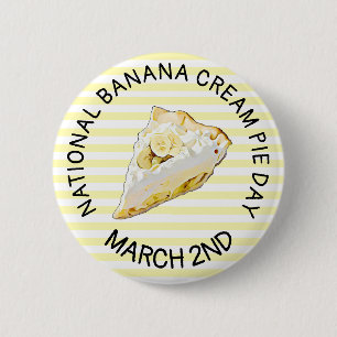 März "Banana Cream Pie Day" 2. Schaltfläche Button
