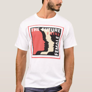 März der Frauen in der Zukunft ist noch immer weib T-Shirt