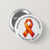 März ist der Monat der Multiplen Sklerose Button (Vorne & Hinten)