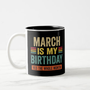 März ist mein Geburtstag ja der ganze Monat lusti Zweifarbige Tasse