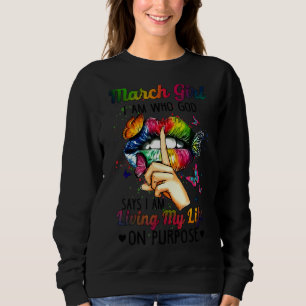 März Mädchen Ich bin, der Gott sagt, ich lebe mein Sweatshirt