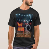 März Madness Basketball Game T-Shirt (Vorderseite)