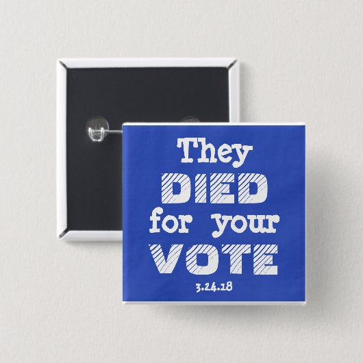 März: Sie STARBEN für Ihr ABSTIMMUNG Button (Vorne & Hinten)