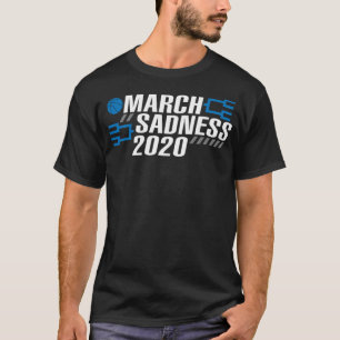 März Traurigkeit Basketball Traurigkeit T-Shirt