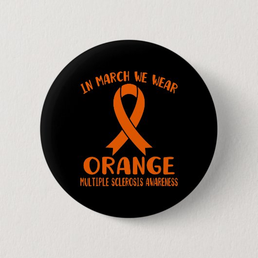März Wir tragen Orange Multiple Sklerose Awareness Button (Vorderseite)