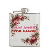 Mas Amor Por Favor More Love Please Rose Frame Flachmann (Vorderseite)