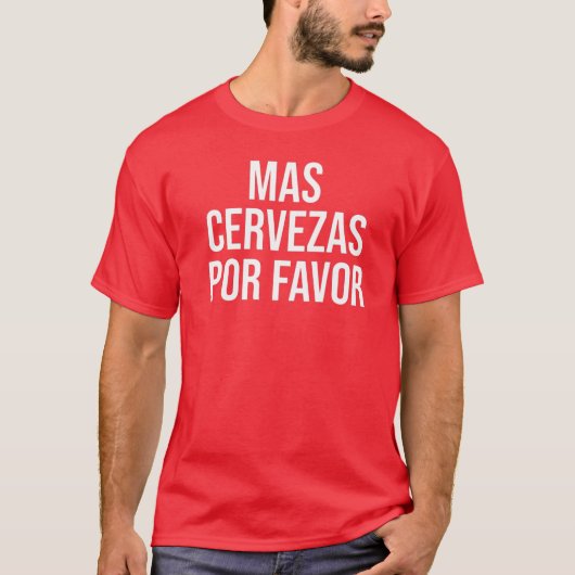 Mas Cervezas Por Gefallen Funny Mexican Drink T-Shirt (Vorderseite)