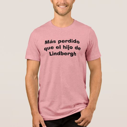 Más perdido que el hijo de Lindbergh-Mexicanisches Tri-Blend Shirt (Vorderseite)