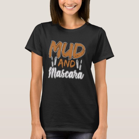 Mascara Mud and Mascara Ideal für Makeup Artists T-Shirt (Vorderseite)