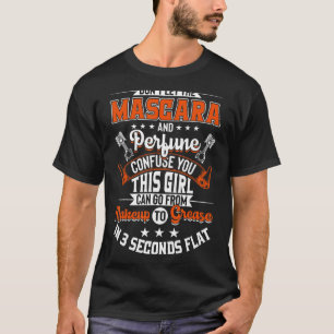 Mascara Parfüm Ich bin ein Mechanikerinnen T-Shirt