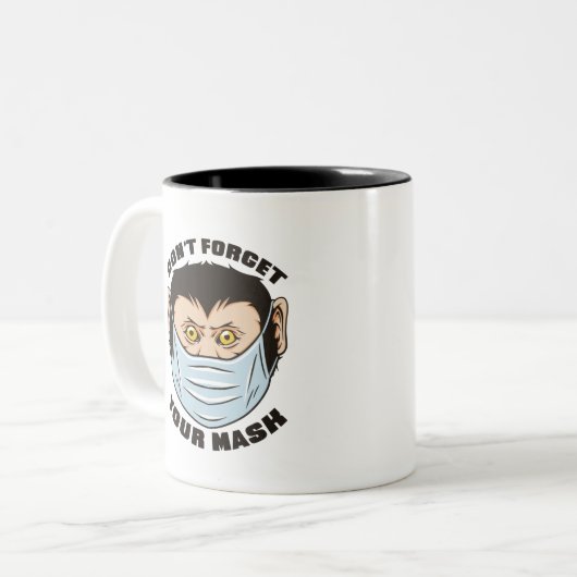 MASCHINE, WÄHREND DER MASKE, VERGESSEN SIE IHRE MA ZWEIFARBIGE TASSE (Vorderseite Links)