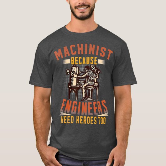 Maschinen, weil Ingenieure auch Helden brauchen T-Shirt (Vorderseite)