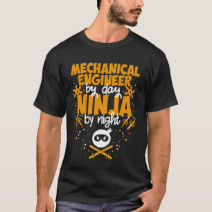 Maschinenbauingenieur bei Tag, Ninja bei Nacht - B T-Shirt