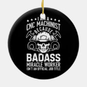 Maschinenbauingenieur I bin CNC-Maschinenbauer Keramik Ornament (Hinten)