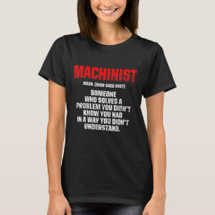 Maschinenbediener mit einem Problem 8 T-Shirt