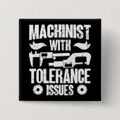 Maschinenführer mit Toleranzproblemen Button (Vorderseite)