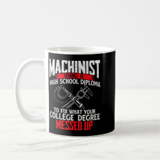 Maschinist mit einem High-School-Abschluss - CNC Kaffeetasse