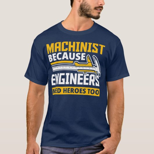 Maschinist, weil Ingenieure auch Helden brauchen T-Shirt (Vorderseite)