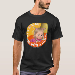 Masha und der Bär. Es ist ein guter Tag, ein Sto z T-Shirt