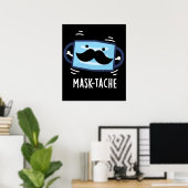 Mask tache Funny Mask Mustache Pun Dark BG Poster (Heimbüro)
