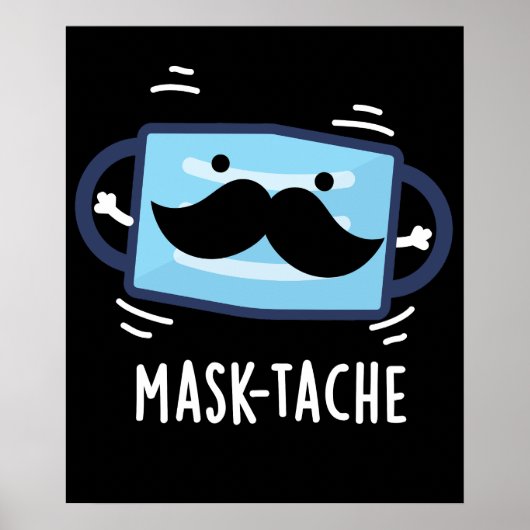 Mask tache Funny Mask Mustache Pun Dark BG Poster (Vorne)