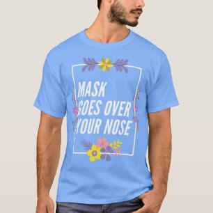 Maske geht über die Nase 19 T-Shirt