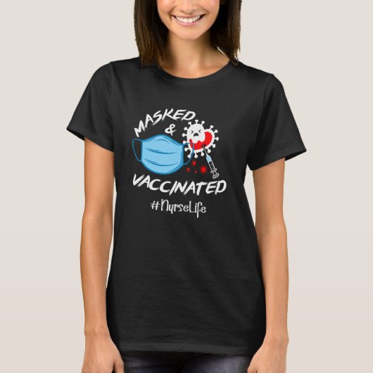 Masked And Vaccinated Nurse Life T-Shirt (Vorderseite)