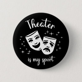 Masks & Stars: "Theater is my sport" theater kids' Button